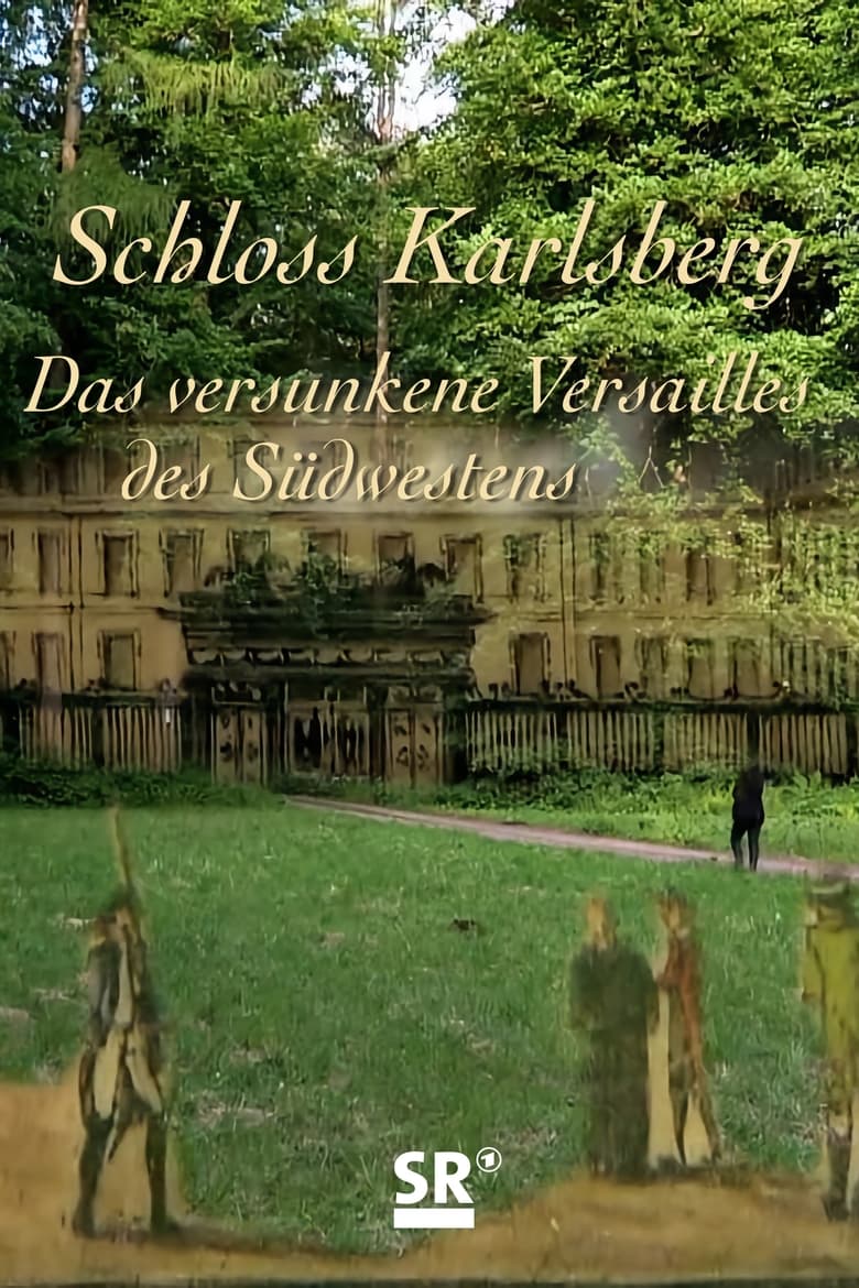 Poster of Schloss Karlsberg – Das verschwundene Versailles des Südwestens