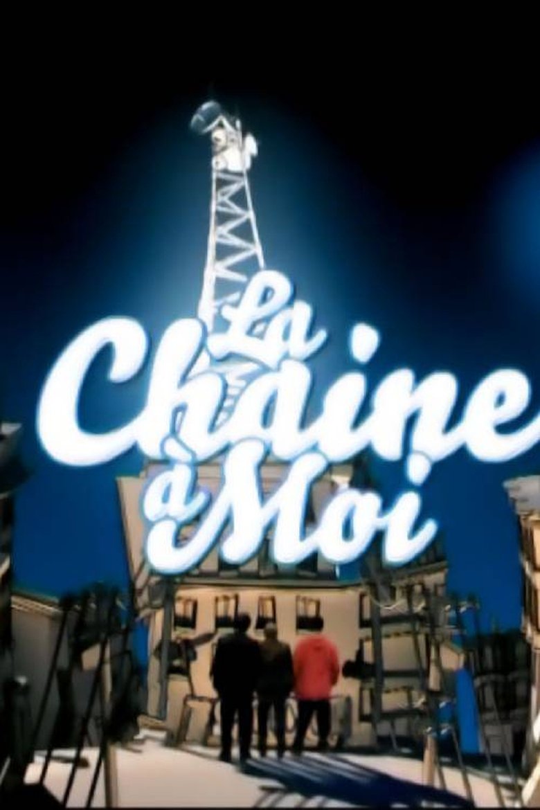 Poster of La Chaine à Moi