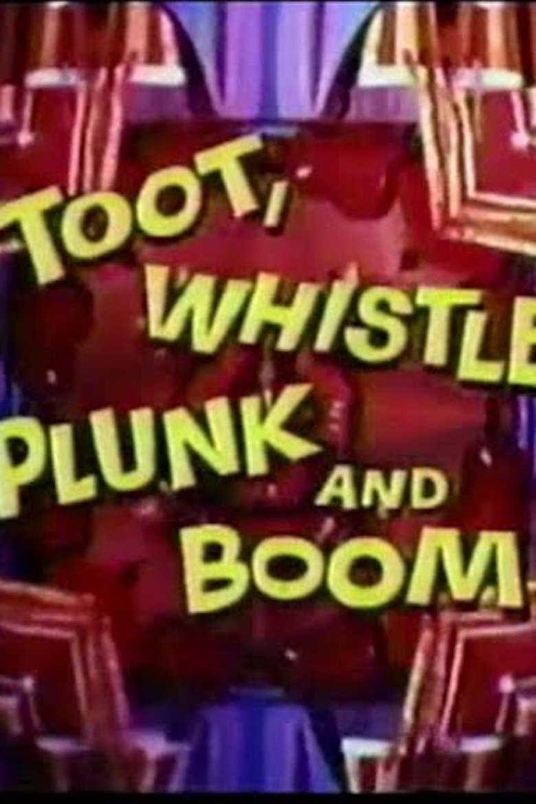 Poster of Toot, Whistle, Plunk, and Boom