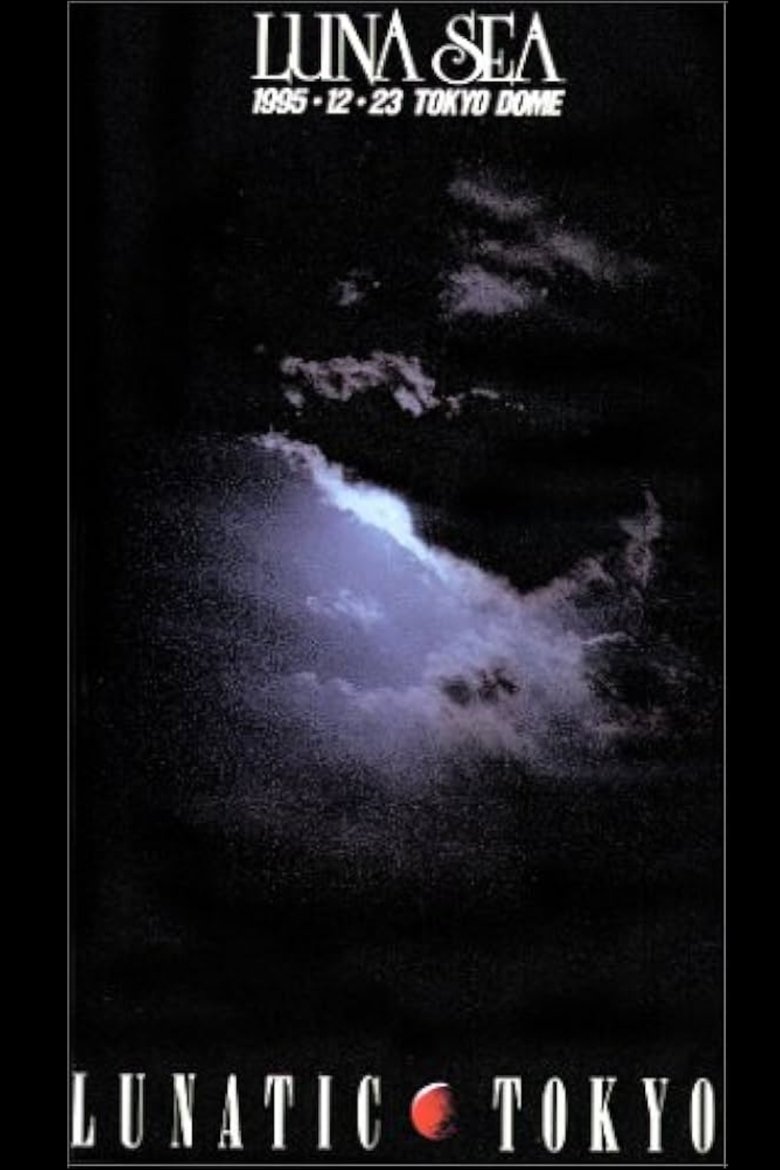 Poster of Luna Sea: Lunatic Tokyo 1995.12.23 Tokyo Dome