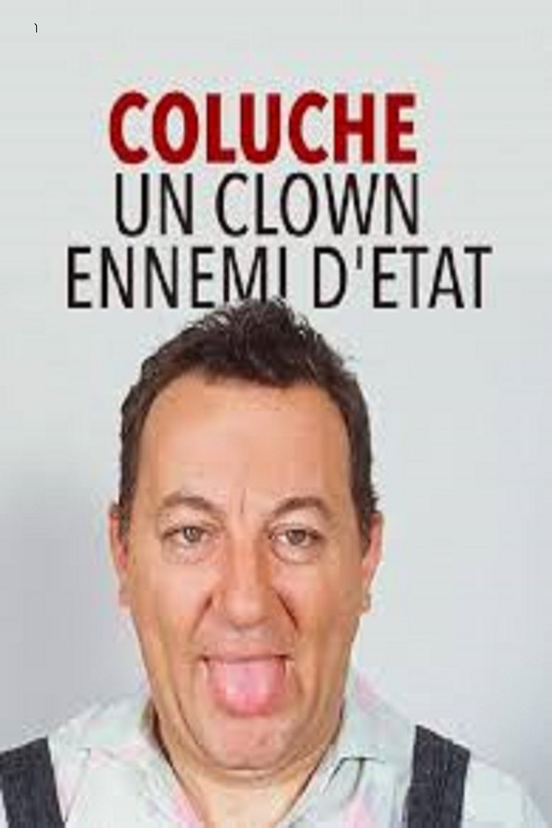 Poster of Coluche : Un Clown ennemi d'État