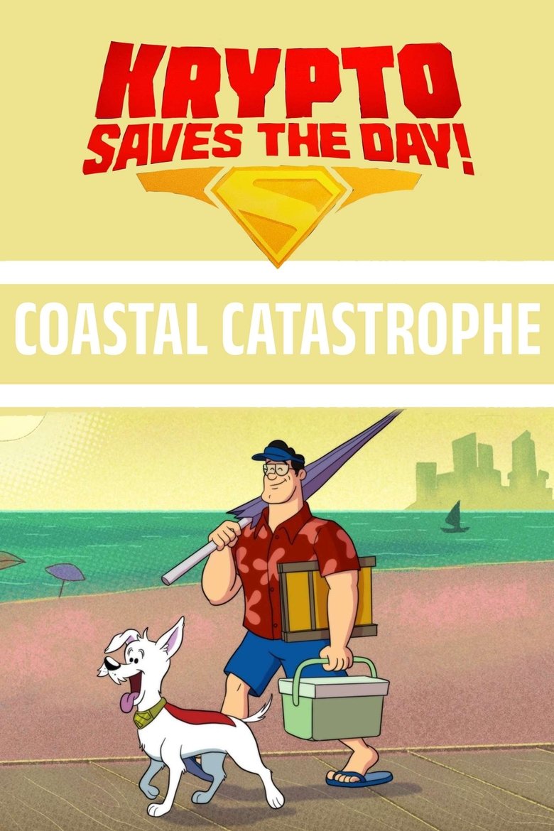 Poster of Krypto Saves the Day!: Coastal Catastrophe