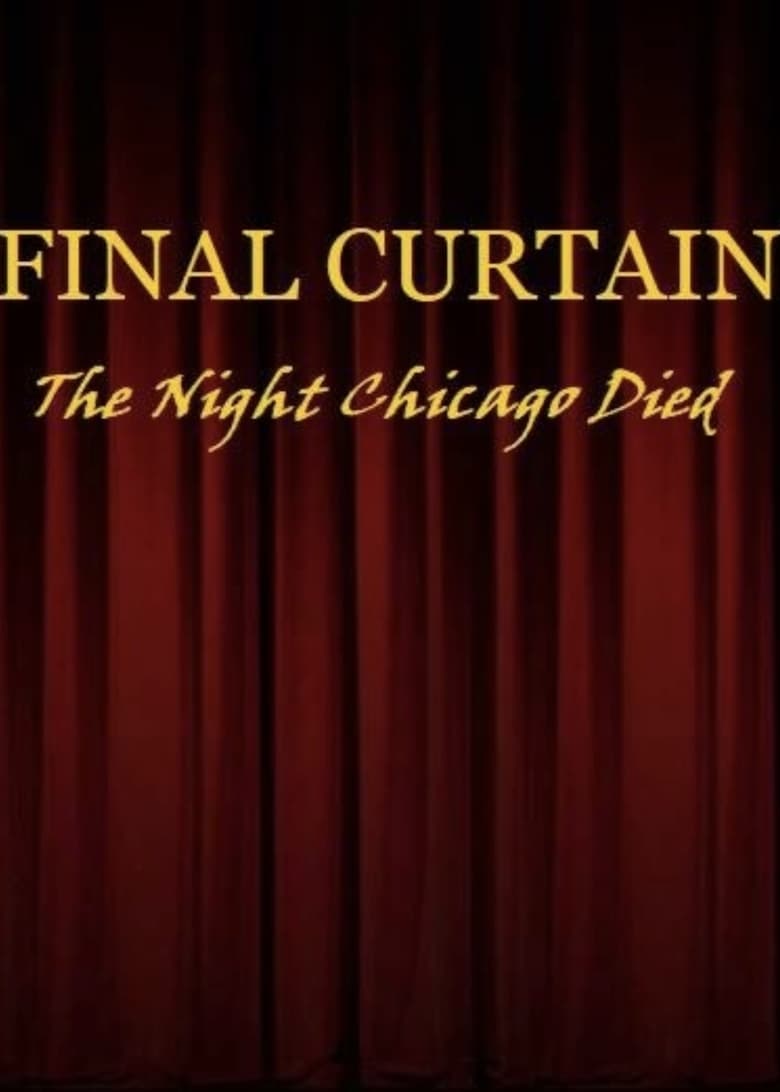 Poster of FINAL CURTAIN: THE NIGHT CHICAGO DIED