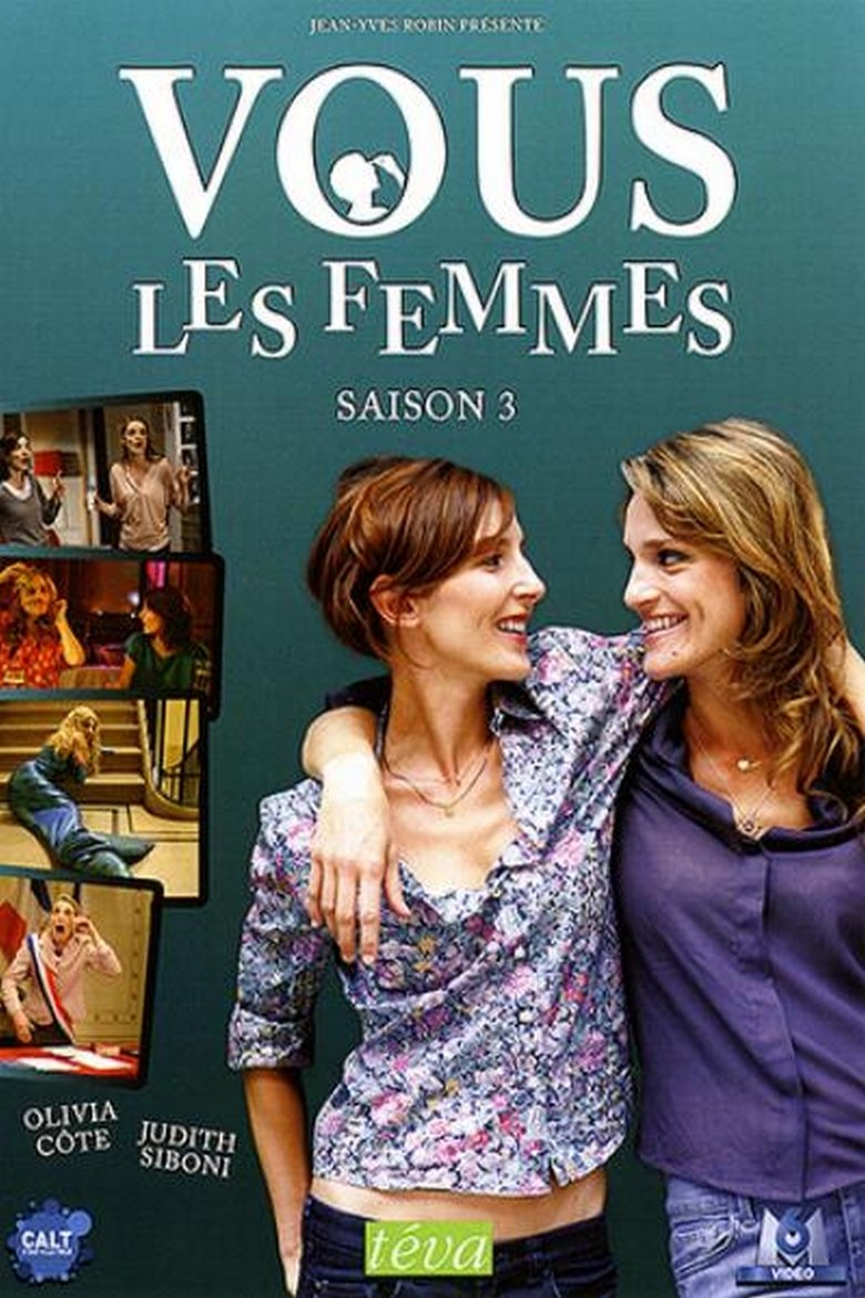 Poster of Episodes in Vous Les Femmes - Season 3 - Season 3