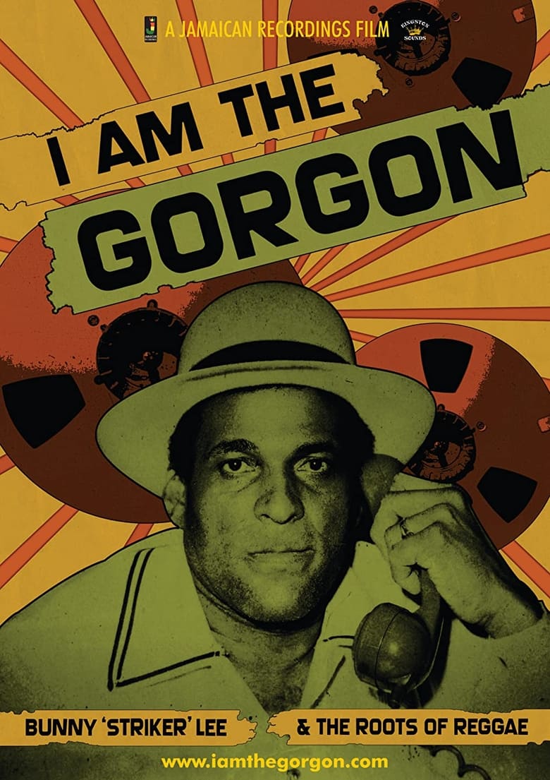 Poster of I Am the Gorgon: Bunny 'Striker' Lee and the Roots of Reggae