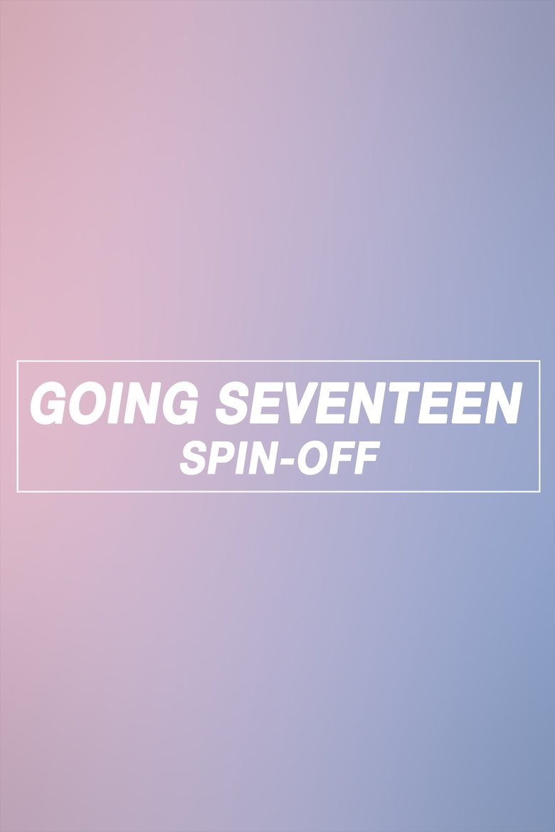 Poster of Episodes in GOING SEVENTEEN - GOING SEVENTEEN SPIN-OFF - GOING SEVENTEEN SPIN-OFF
