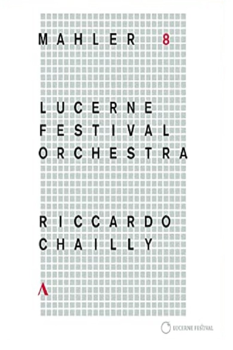 Poster of Riccardo Chailly - Mahler [Symphony No. 8] (Lucerne Festival 2016)
