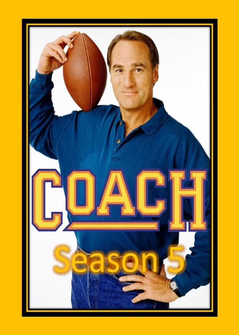 Poster of Episodes in Coach - Season 5 - Season 5