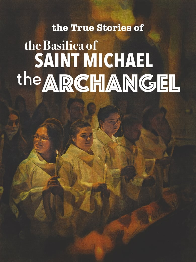 Poster of The True Stories of the Basilica of Saint Michael the Archangel