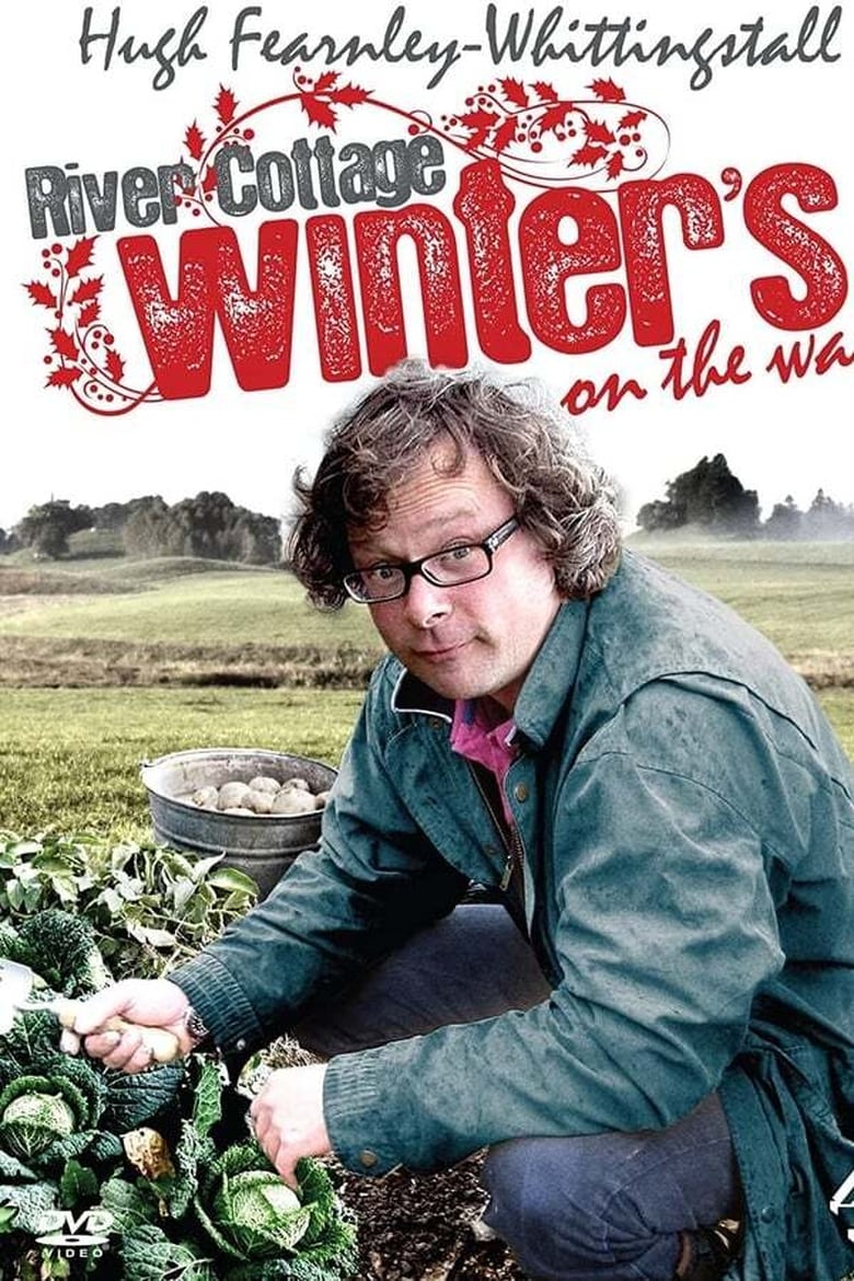 Poster of Cast and Crew in River Cottage - Season 13 - Episode 4 - Getting Ready for Christmas