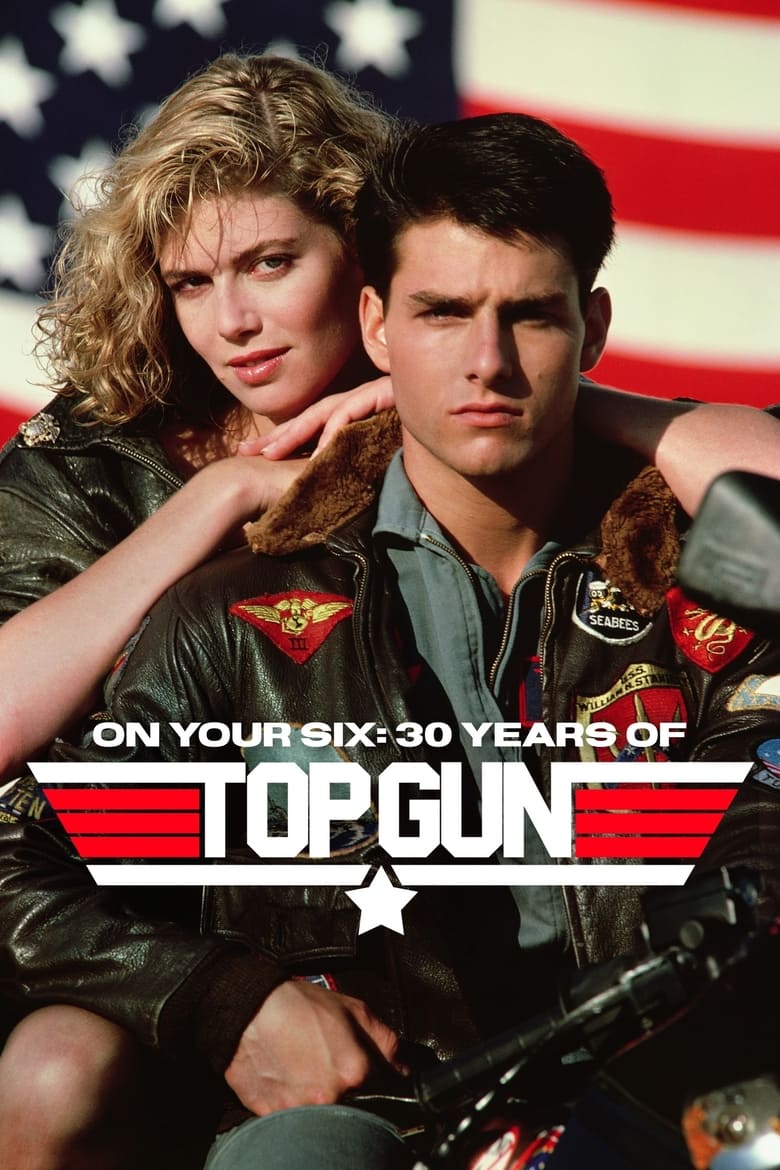 Poster of On Your Six: Thirty Years of Top Gun