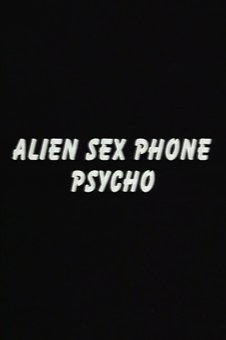 Poster of Alien Sex Phone Psycho