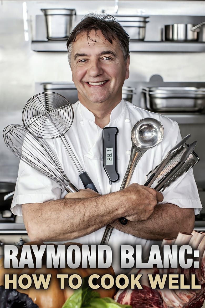 Poster of Raymond Blanc: How to Cook Well