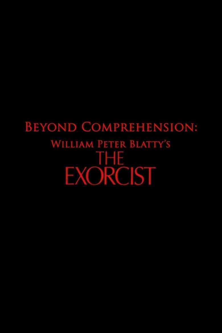 Poster of Beyond Comprehension: William Peter Blatty’s The Exorcist