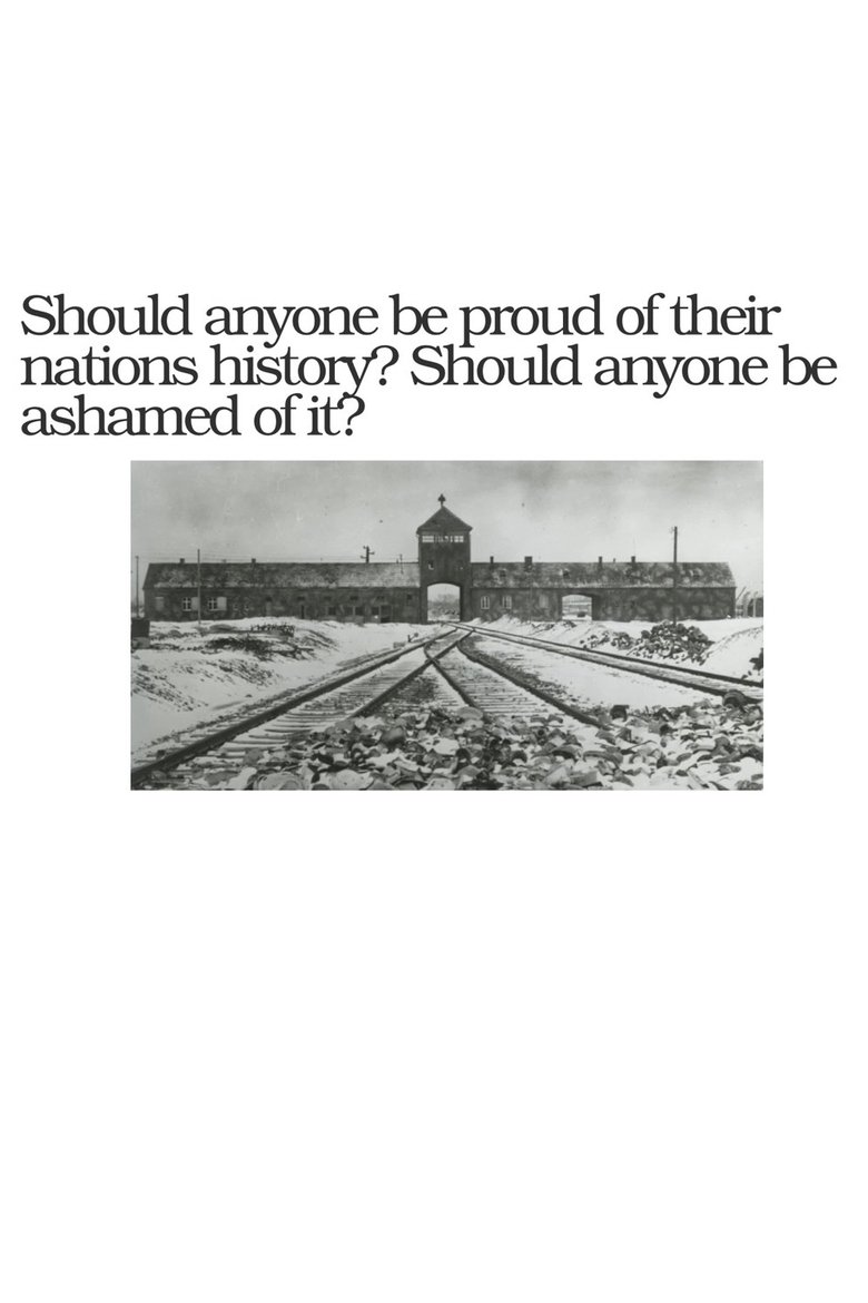 Poster of Should Anyone Be Ashamed Of Their Nation's History? Should Anyone Be Proud Of It?