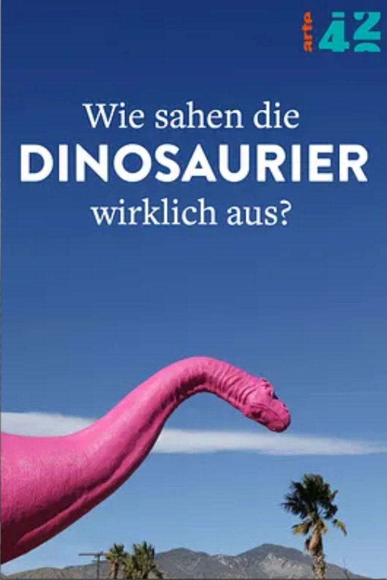 Poster of 42: The Answer to Almost Everything What Did Dinosaurs Really Look Like?