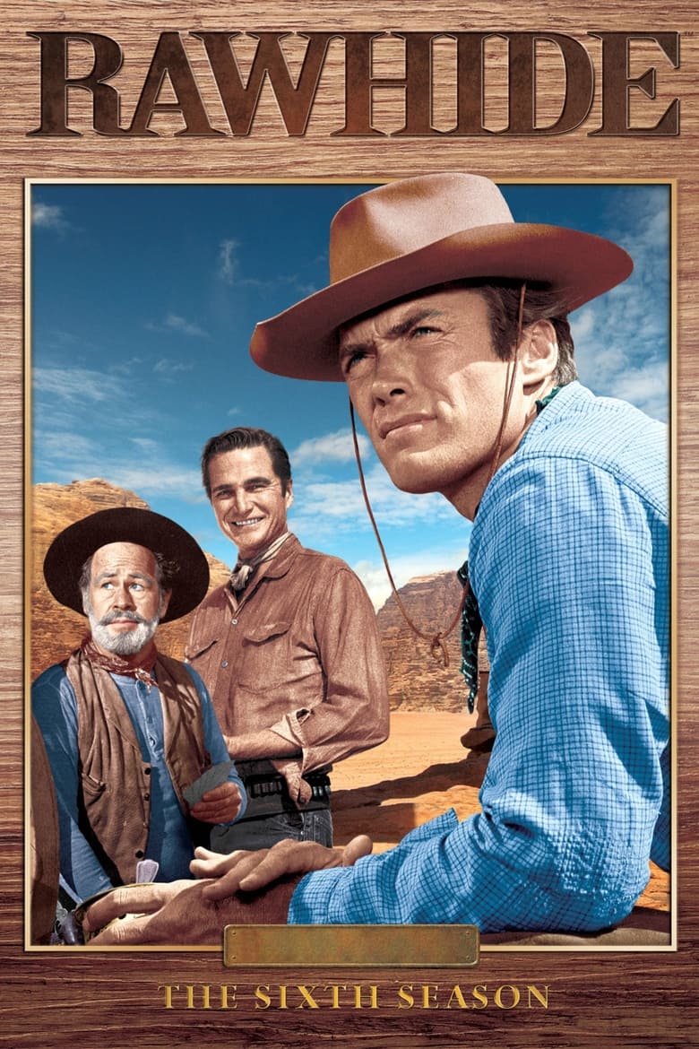 Poster of Episodes in Rawhide - Season 6 - Season 6