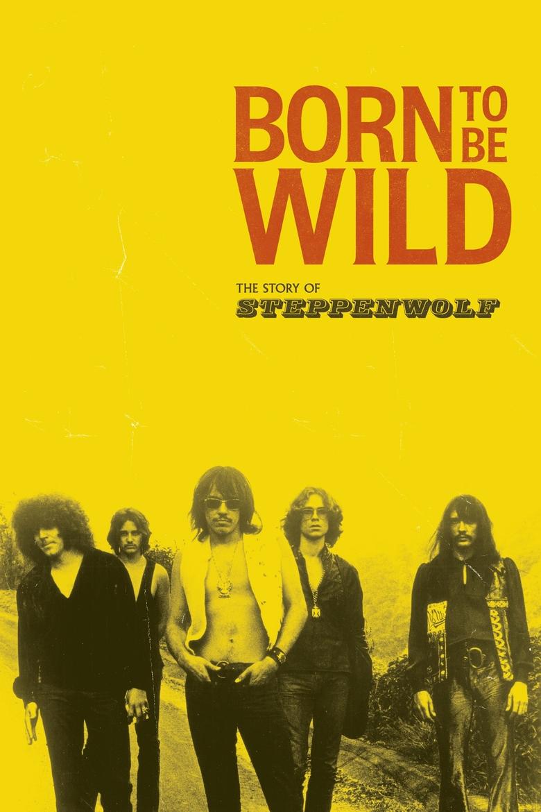 Poster of Born to Be Wild: The Story of Steppenwolf