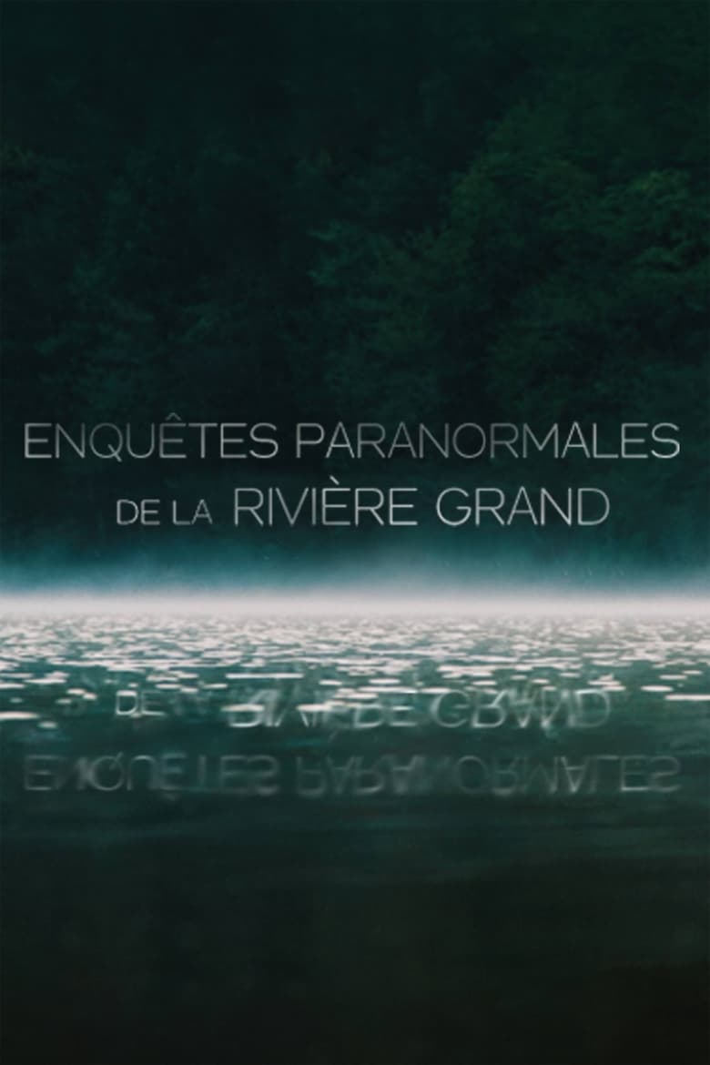 Poster of Enquêtes  Paranormale de la rivière Grand