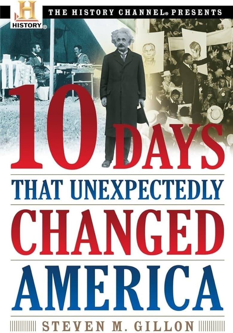 Poster of Episodes in 10 Days That Unexpectedly Changed America - Season 1 - Season 1