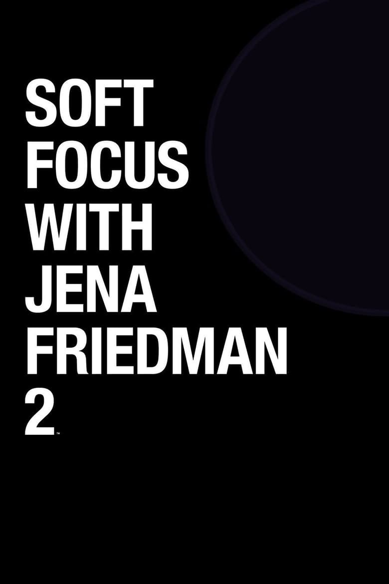 Poster of Soft Focus with Jena Friedman 2