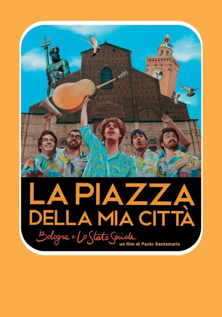 Poster of La piazza della mia città - Bologna e Lo Stato Sociale