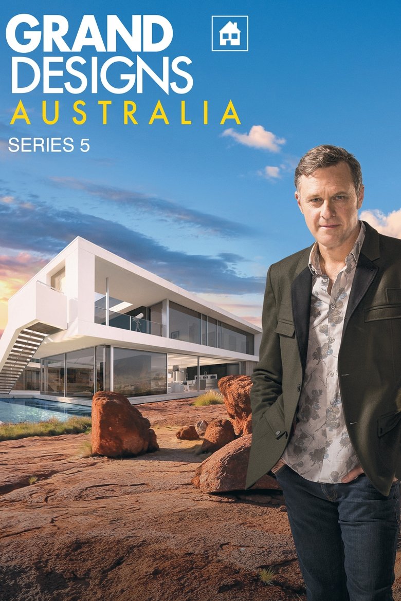 Poster of Episodes in Grand Designs Australia - Season 5 - Season 5