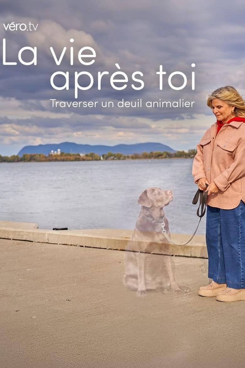 Poster of La vie après toi: traverser un deuil animalier