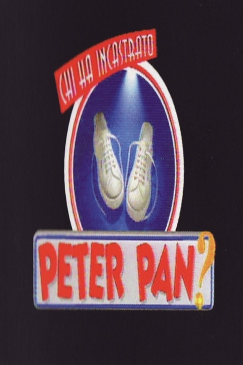 Poster of Episodes in Chi Ha Incastrato Peter Pan? - Season 1 - Season 1