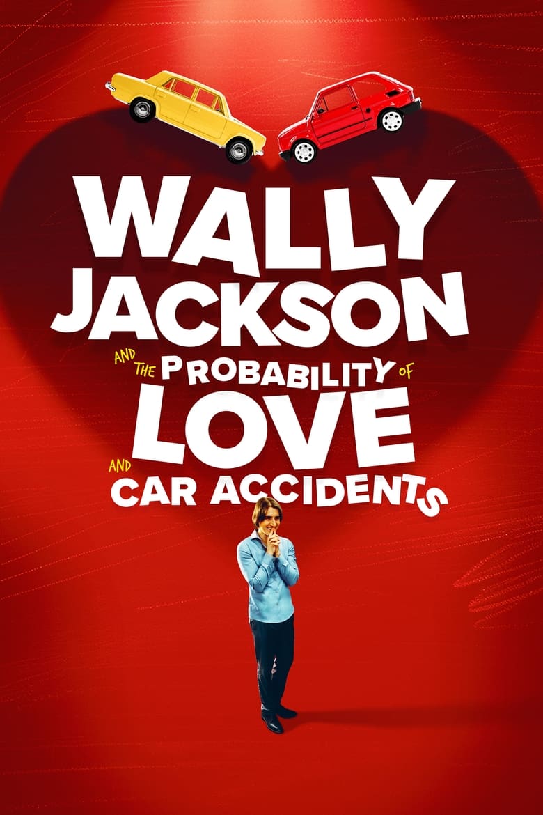 Poster of Wally Jackson and the Probability of Love and Car Accidents