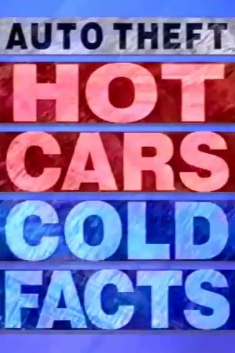 Poster of Auto Theft: Hot Cars, Cold Facts