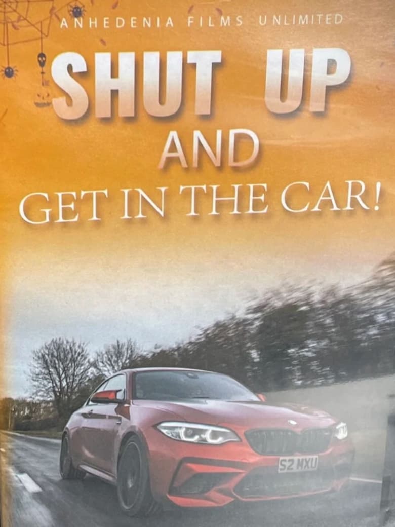 Poster of Shut Up And Get In The Car