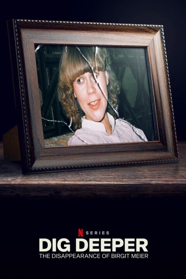 Poster of Episodes in Dig Deeper  The Disappearance Of Birgit Meier - Limited Series - Limited Series