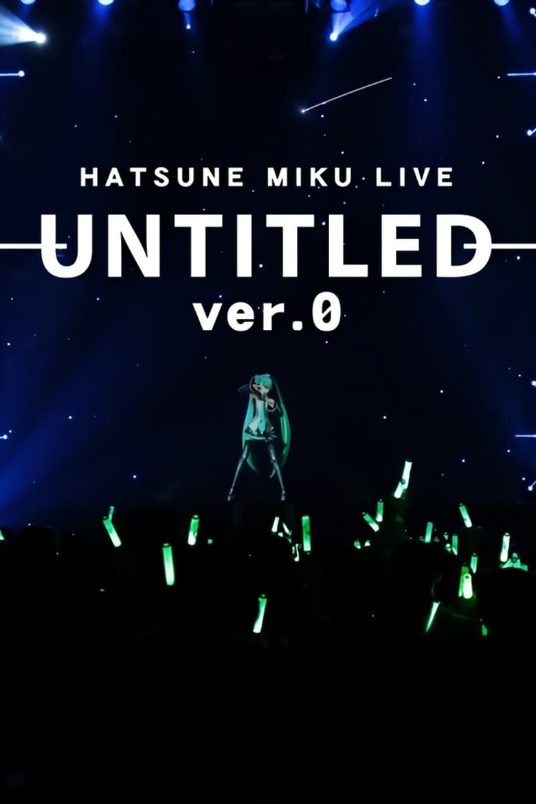 Poster of HATSUNE MIKU LIVE - UNTITLED 0 -