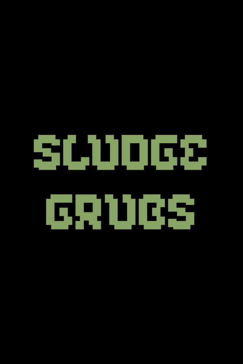 Poster of Sludge Grubs