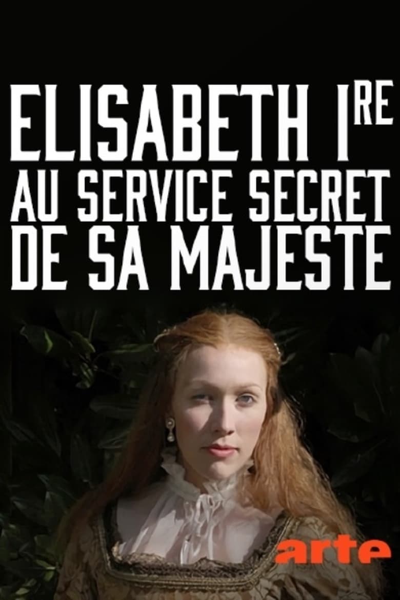 Poster of Elisabeth Ire – Au service secret de Sa Majesté