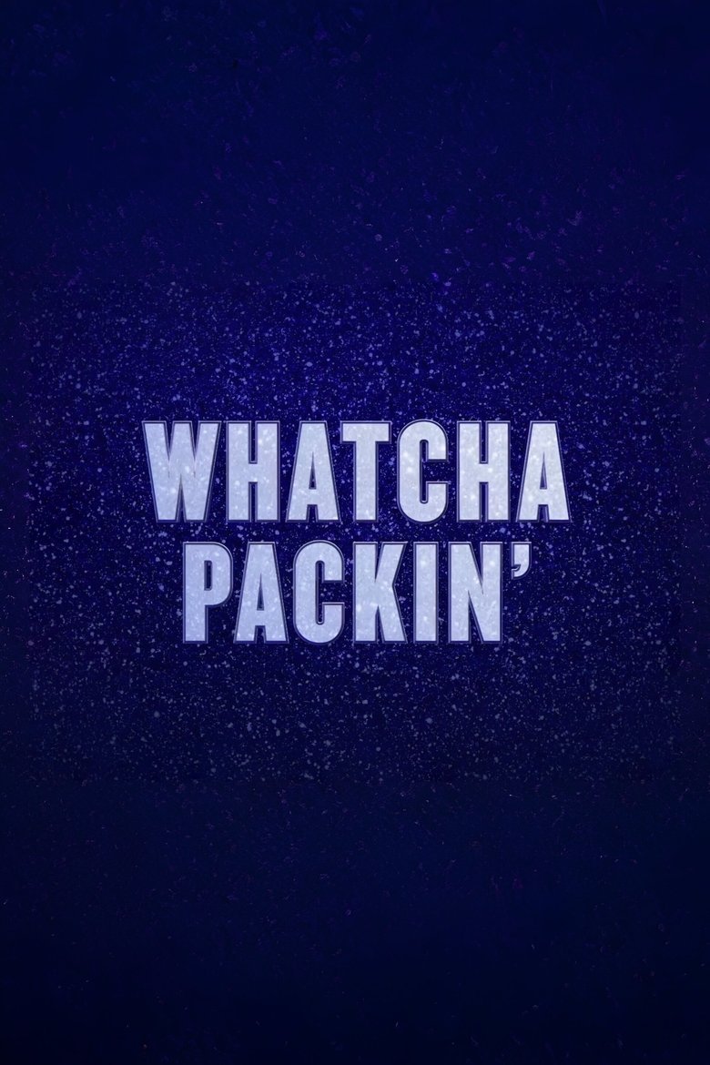 Poster of Episodes in Whatcha Packin' - Season 12 - Season 12