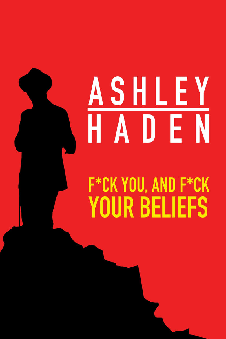 Poster of Ashley Haden: F**k You And F**k Your Beliefs