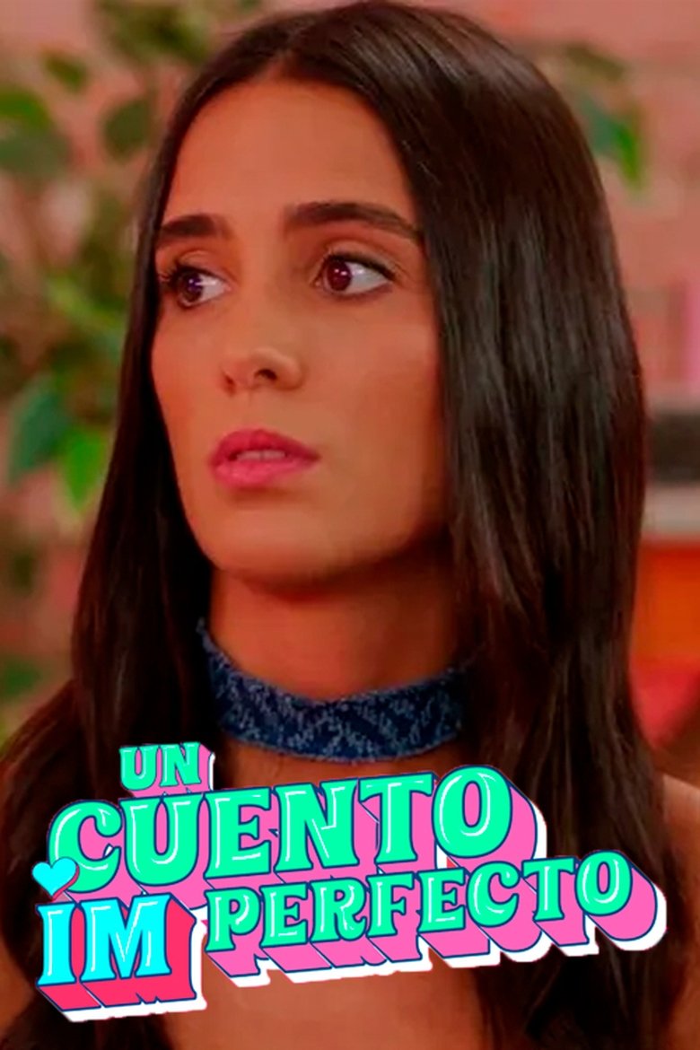 Poster of Episodes in Un Cuento Imperfecto - Season 1 - Season 1