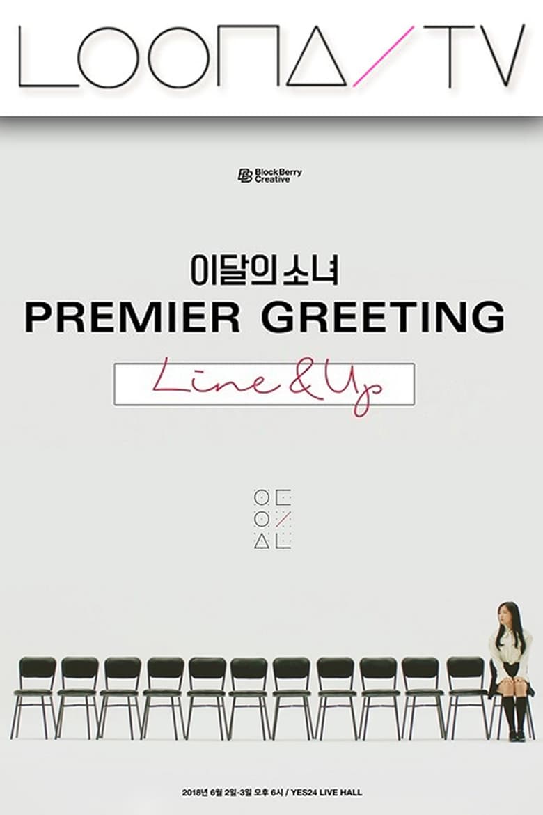 Poster of Episodes in LOONA TV - Season 18 – Premier Greeting: Line & Up - Season 18 – Premier Greeting: Line & Up