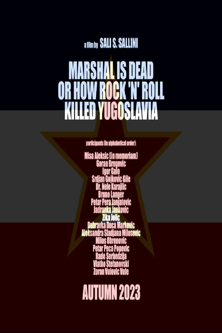 Poster of Marshal Is Dead or How Rock 'n' Roll Killed Yugoslavia