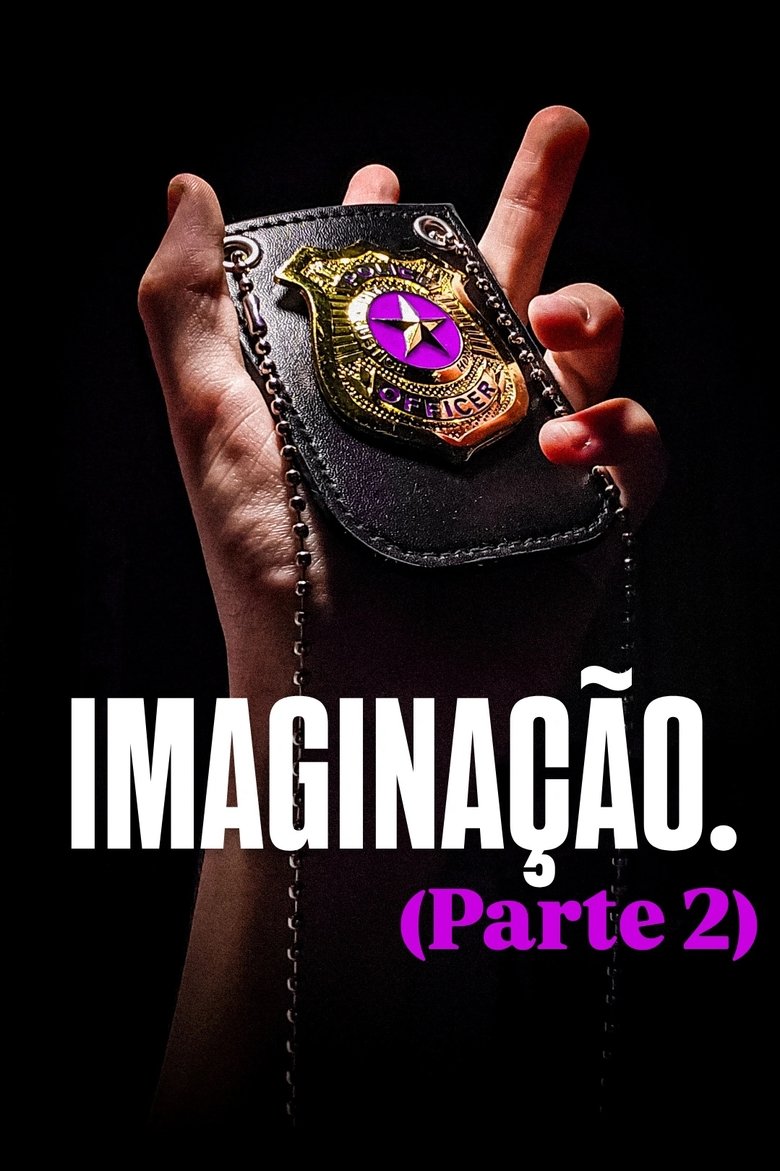 Poster of IMAGINAÇÃO. (Parte 2)