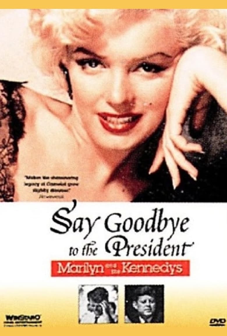 Poster of Say Goodbye to the President: Marilyn and The Kennedys