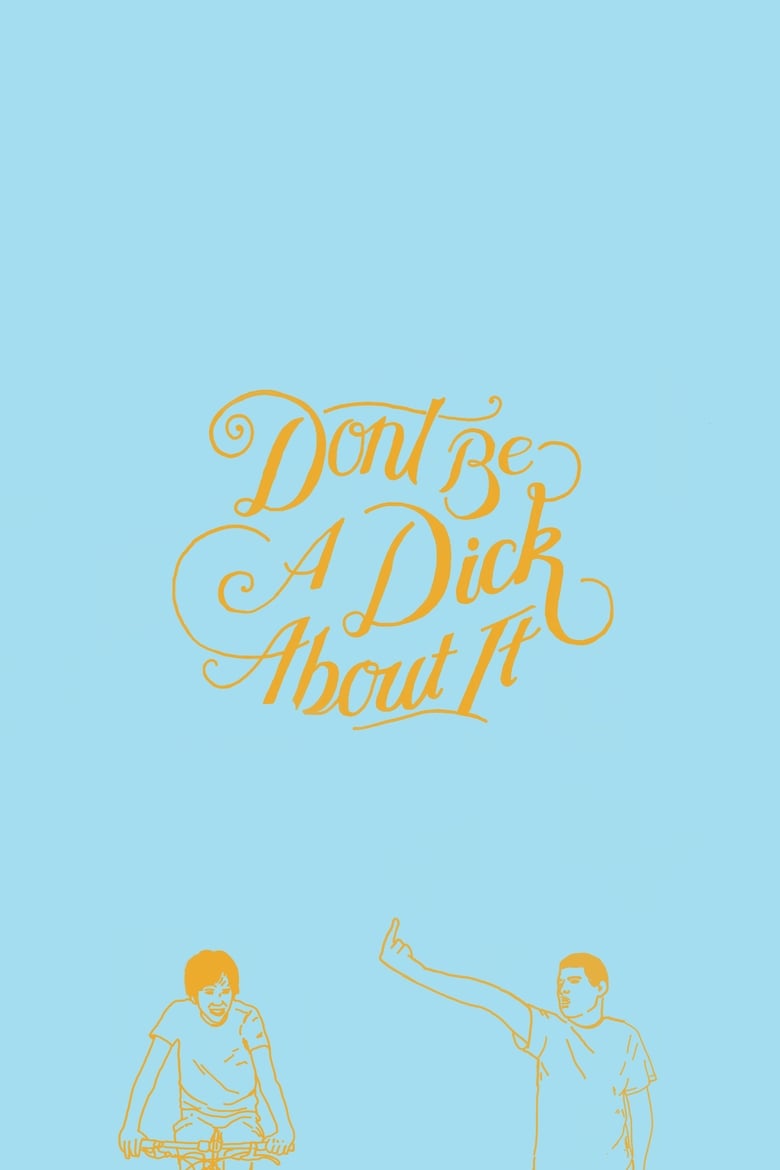 Poster of Don't Be a Dick About It