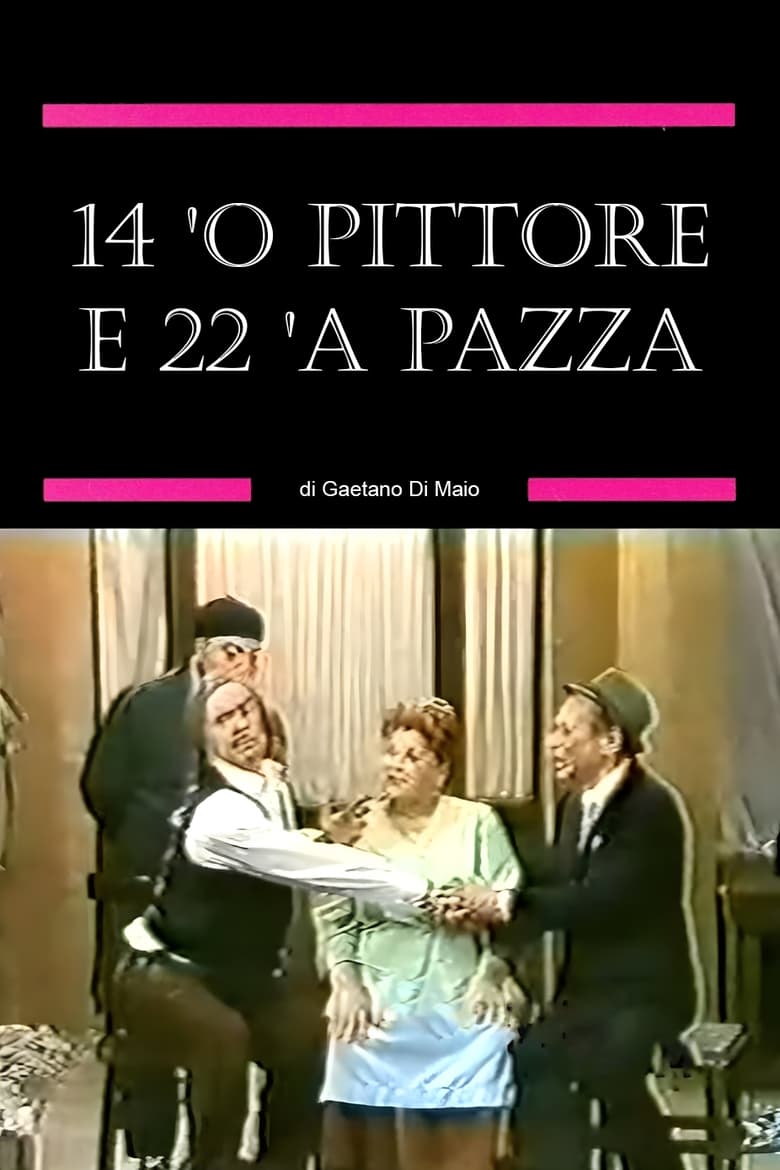 Poster of 14 'o pittore e 22 'a pazza