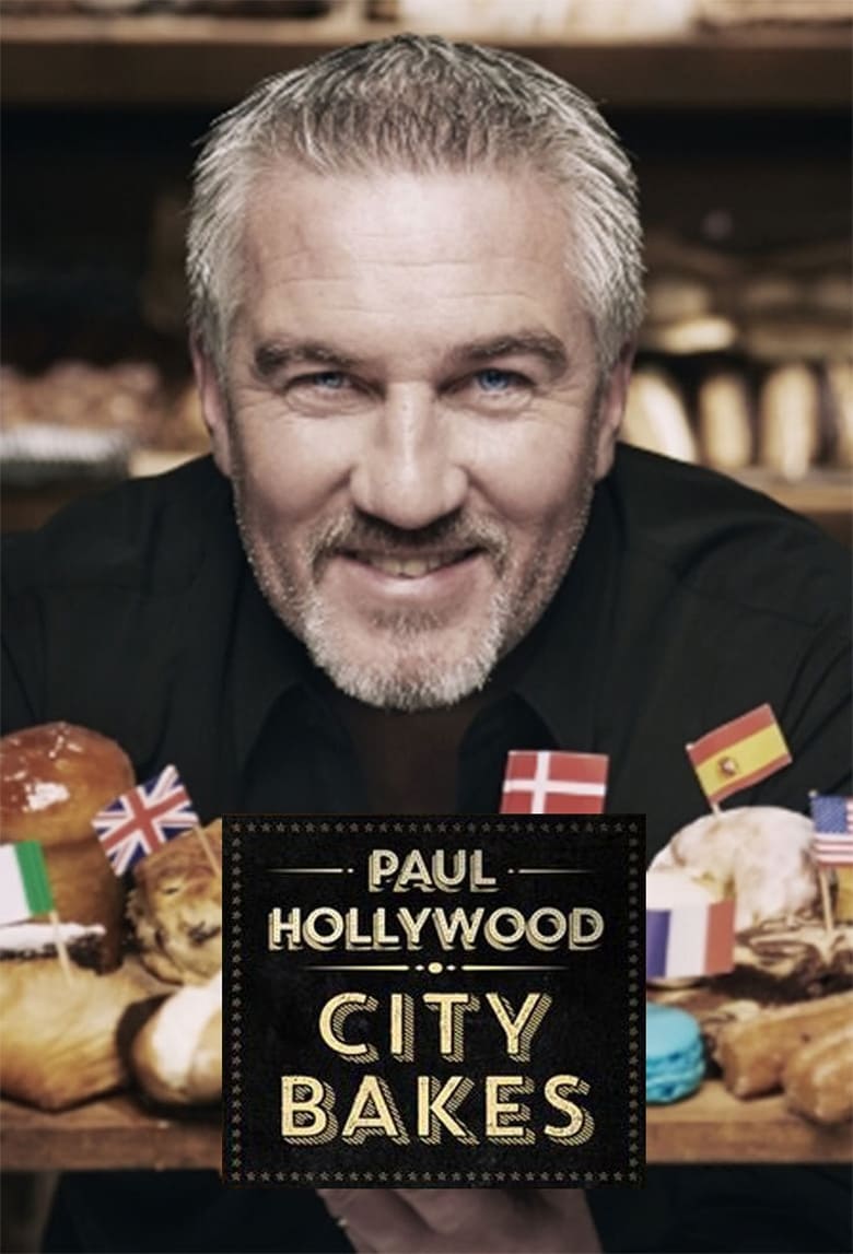 Poster of Episodes in Paul Hollywood City Bakes - Season 2 - Season 2