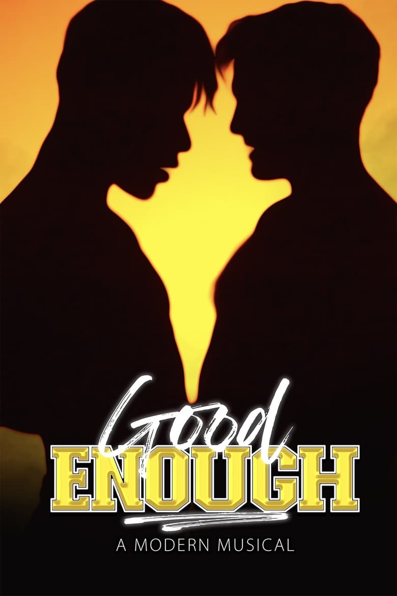 Poster of Good Enough: A Modern Musical