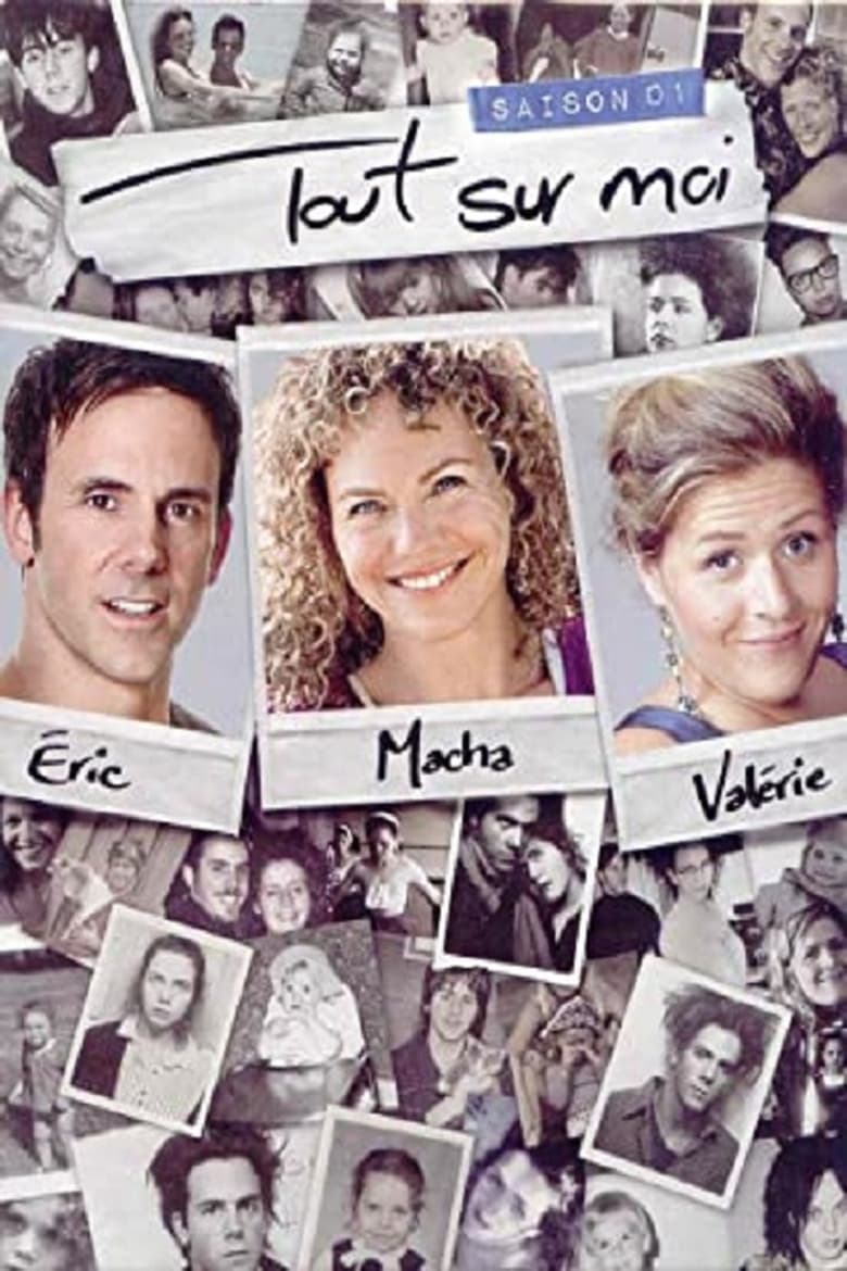 Poster of Cast and Crew in Tout Sur Moi - Season 1 - Episode 3 - Episode 3