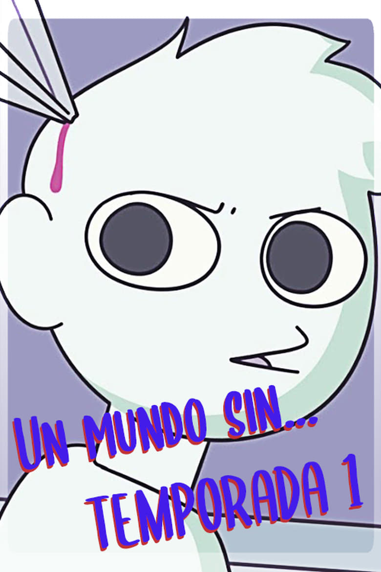 Poster of Episodes in Un Mundo Sin... - Season 1 - Season 1