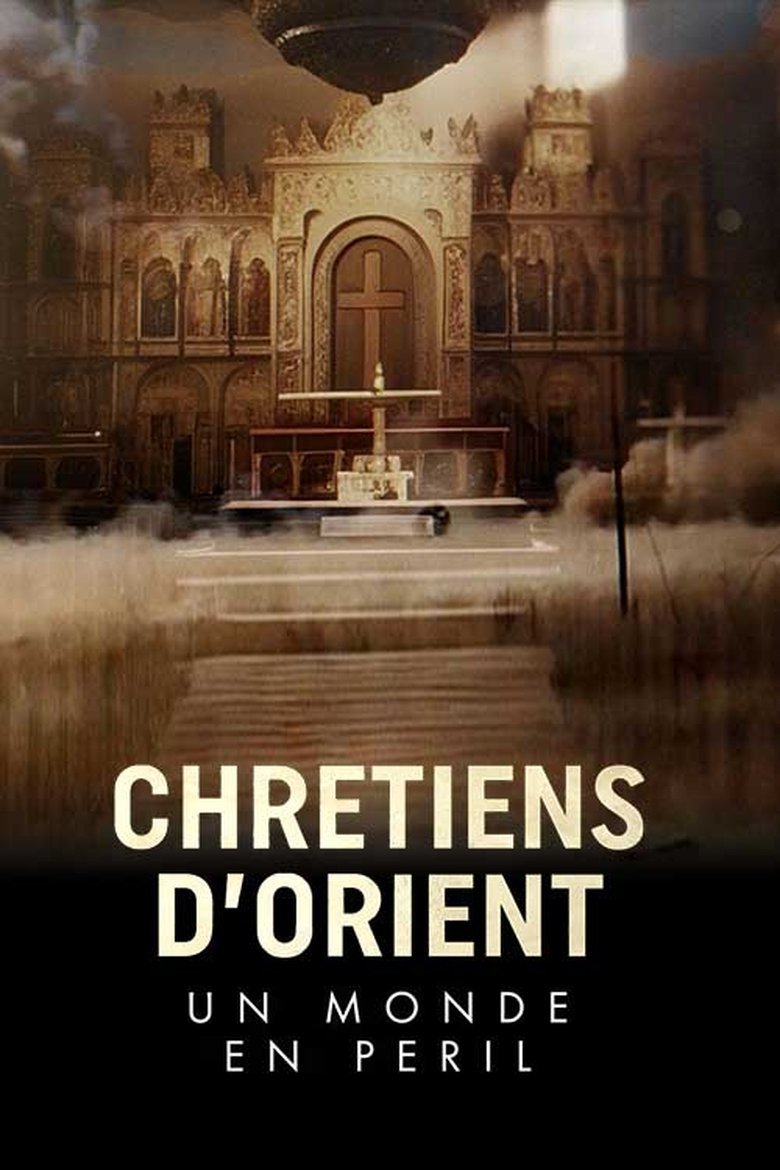 Poster of Chrétiens d'Orient : un monde en péril